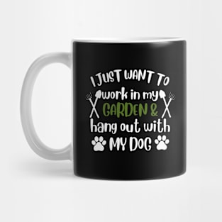 I just want to work in my garden and hangout with my dog. Mug